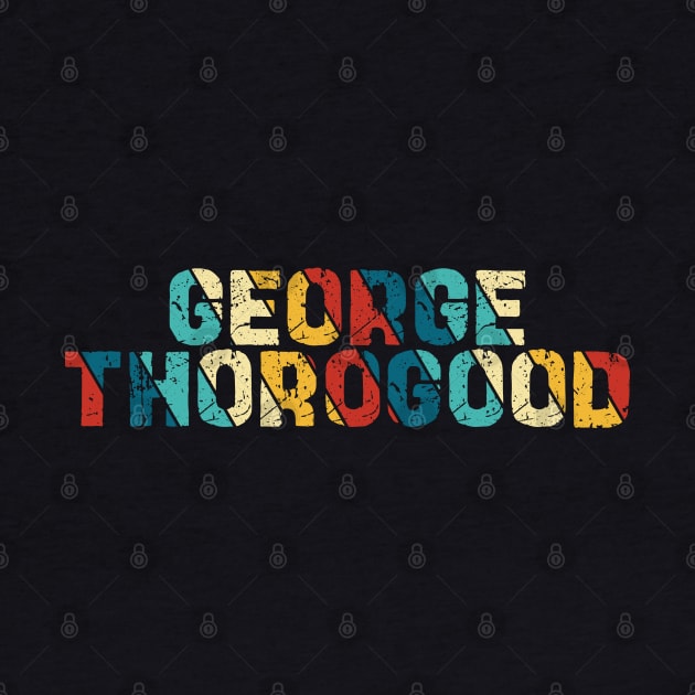 Retro Color - George Thorogood by Arestration